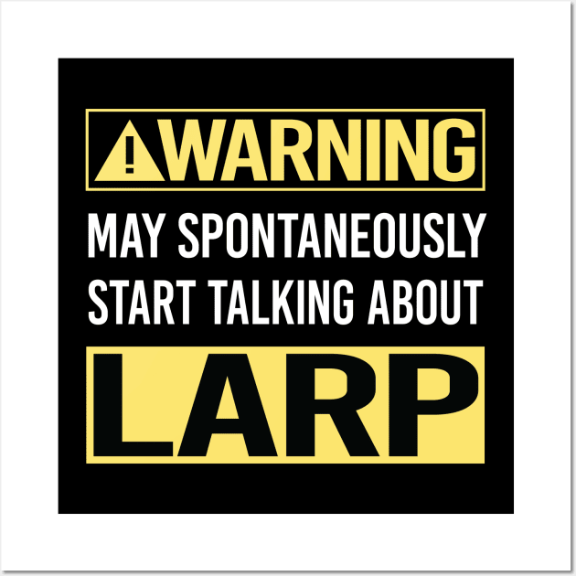 Warning About Larp Larping RPG Roleplay Roleplaying Role Playing Wall Art by relativeshrimp